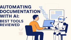 Automating Documentation with AI Best Tools Reviewed