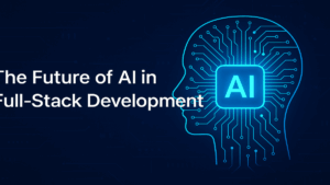 The Future of AI in Full-Stack Development