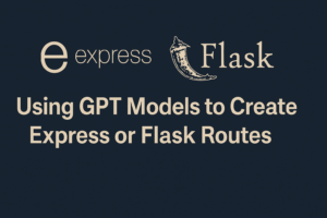 Using GPT Models to Create Express or Flask Routes
