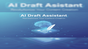 AI Draft Assistant